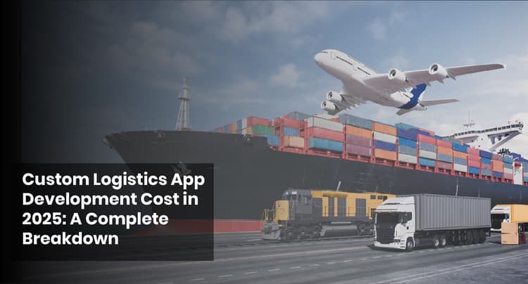 custom-logistics-app-development-cost-in-2025-a-complete-breakdown